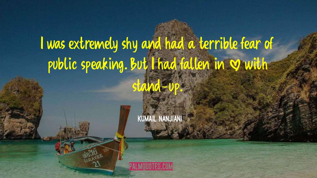 Kumail Nanjiani Quotes: I was extremely shy and