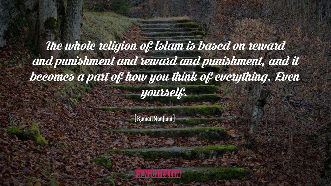 Kumail Nanjiani Quotes: The whole religion of Islam