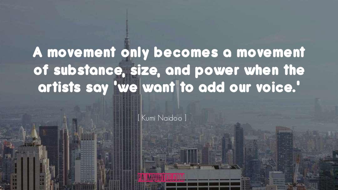 Kumi Naidoo Quotes: A movement only becomes a