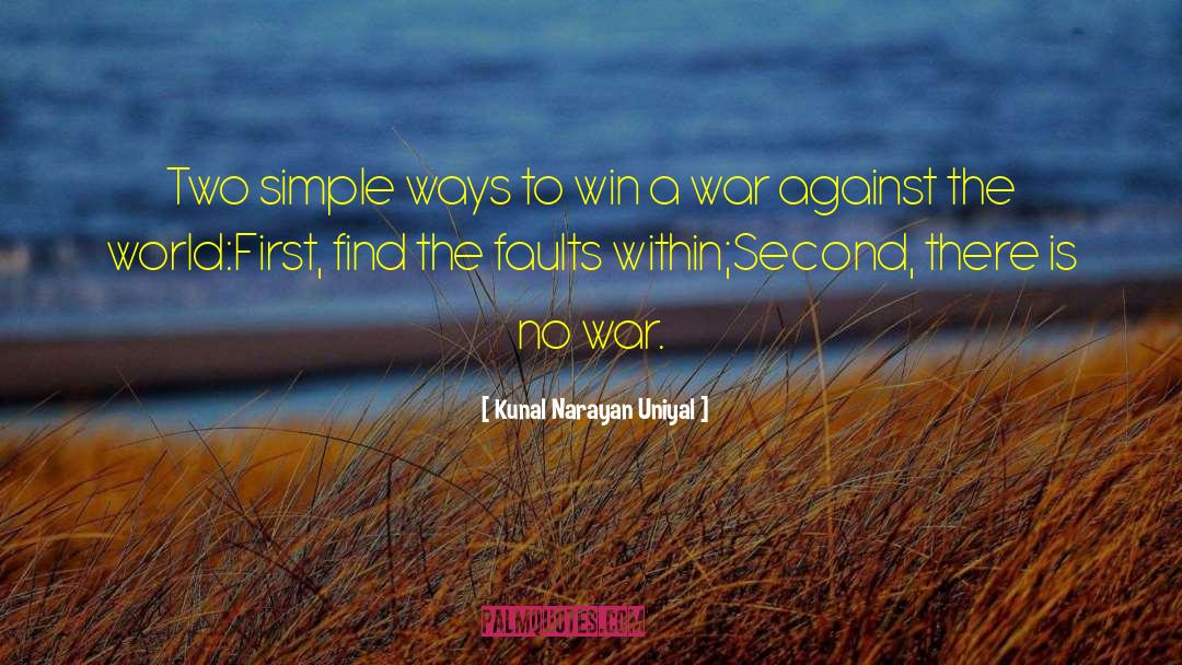 Kunal Narayan Uniyal Quotes: Two simple ways to win