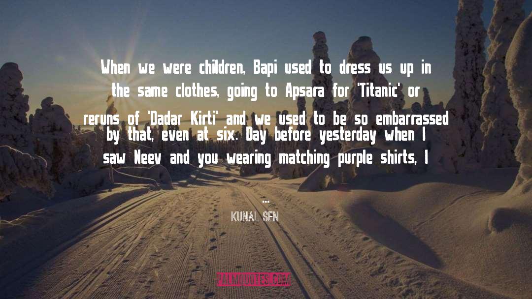 Kunal Sen Quotes: When we were children, Bapi