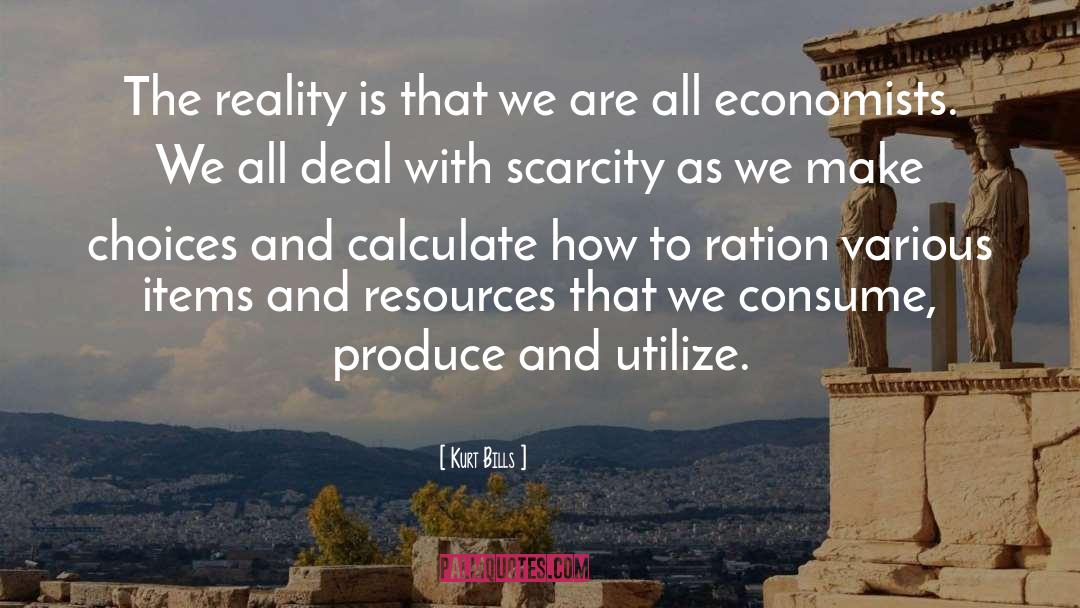 Kurt Bills Quotes: The reality is that we