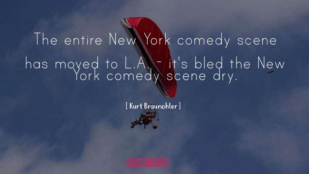 Kurt Braunohler Quotes: The entire New York comedy