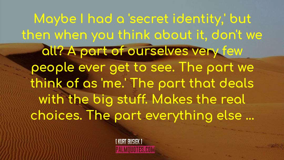 Kurt Busiek Quotes: Maybe I had a 'secret