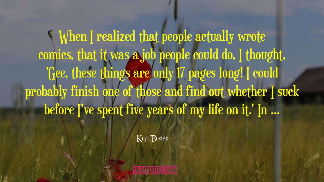 Kurt Busiek Quotes: When I realized that people