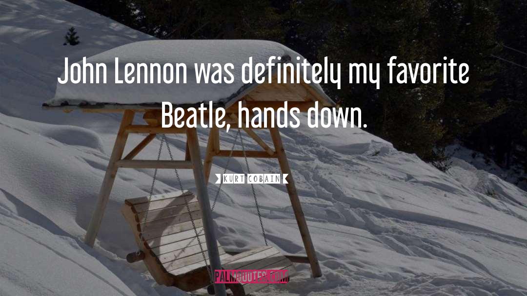 Kurt Cobain Quotes: John Lennon was definitely my