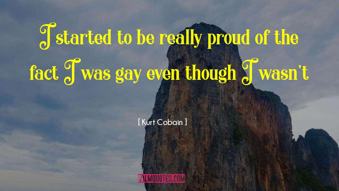 Kurt Cobain Quotes: I started to be really
