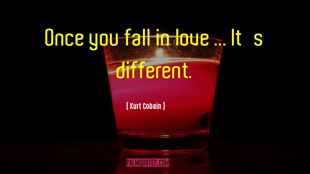 Kurt Cobain Quotes: Once you fall in love