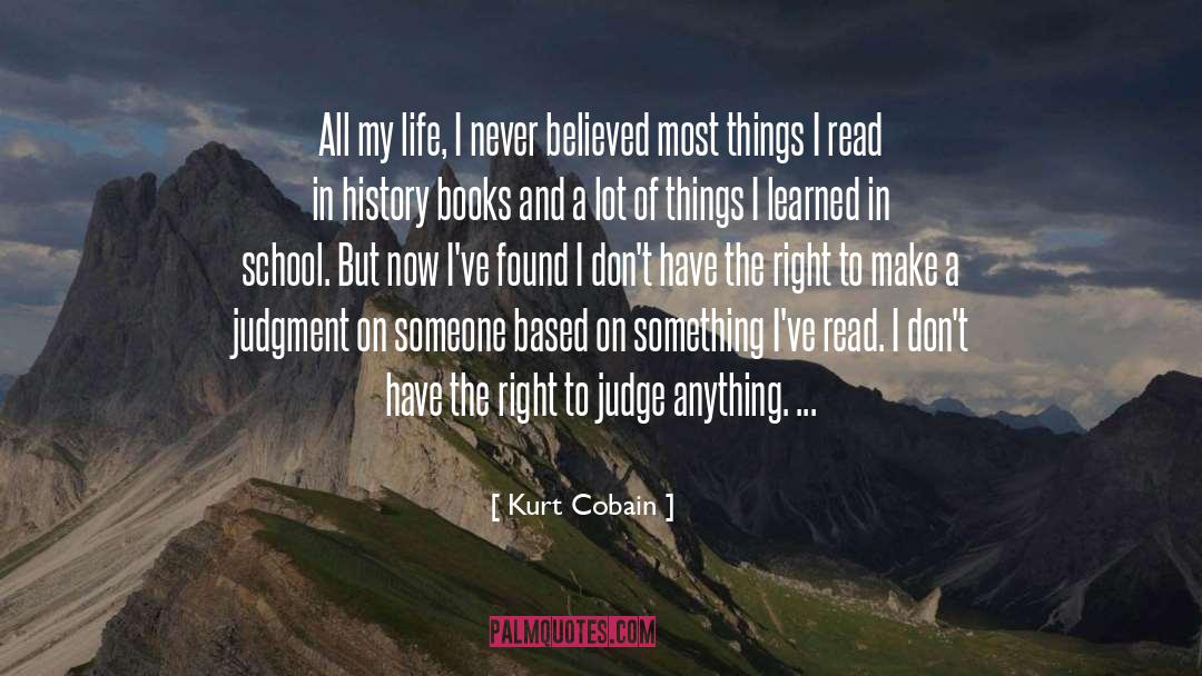 Kurt Cobain Quotes: All my life, I never