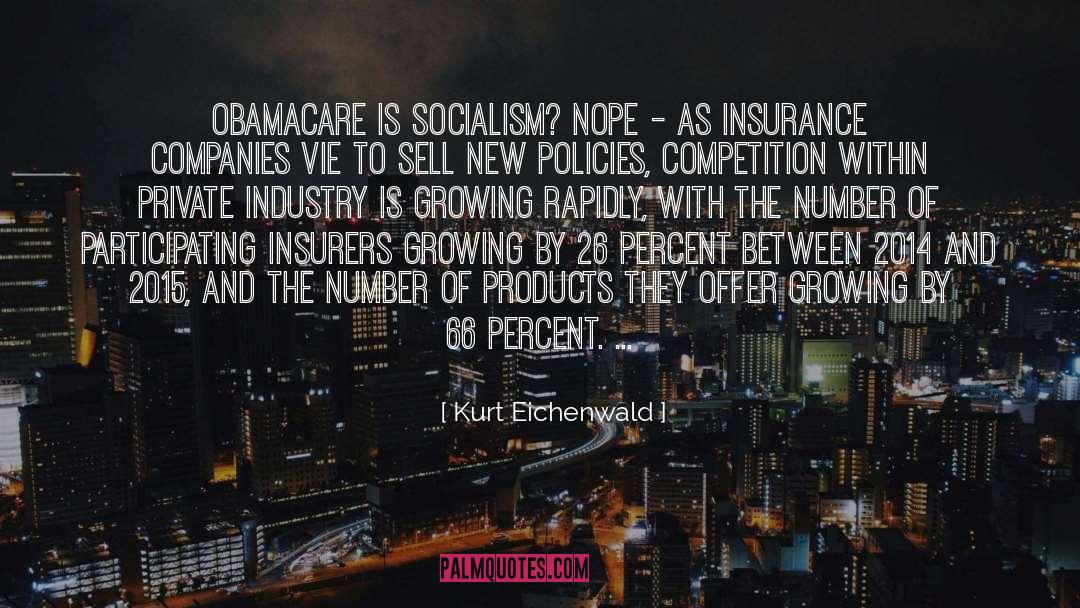 Kurt Eichenwald Quotes: Obamacare is socialism? Nope -