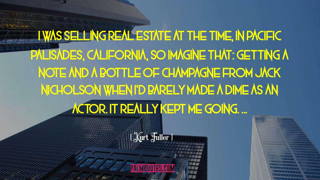 Kurt Fuller Quotes: I was selling real estate