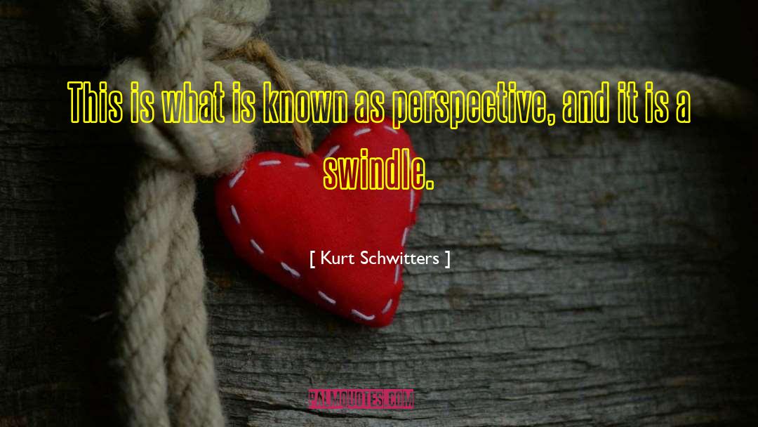 Kurt Schwitters Quotes: This is what is known