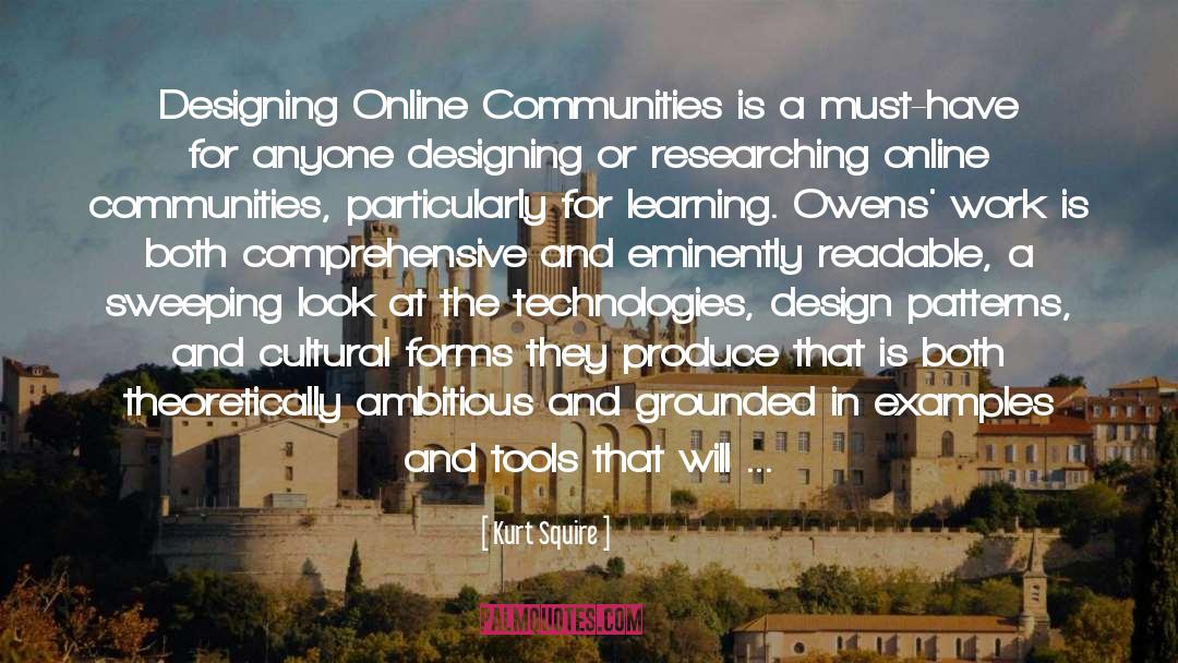 Kurt Squire Quotes: Designing Online Communities is a