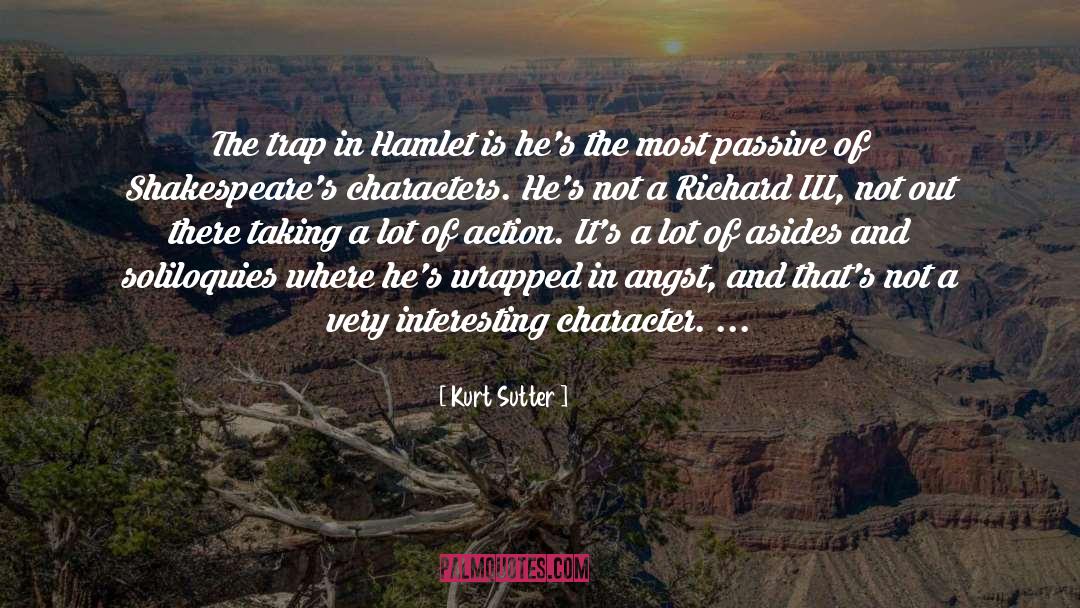 Kurt Sutter Quotes: The trap in Hamlet is