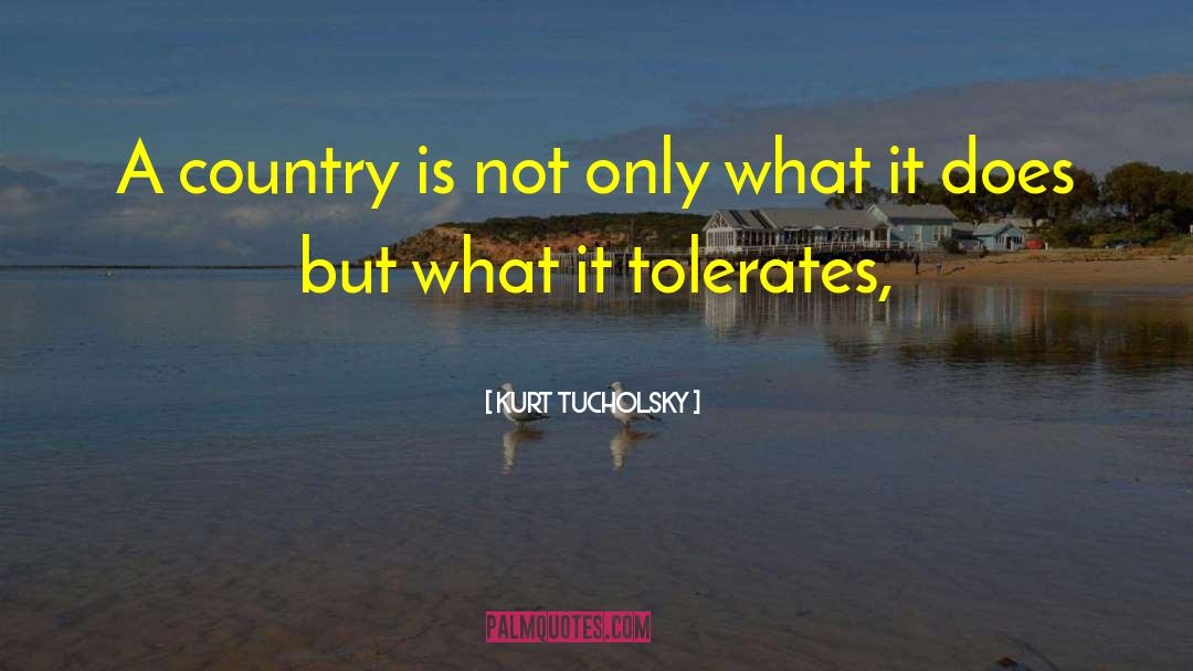 Kurt Tucholsky Quotes: A country is not only
