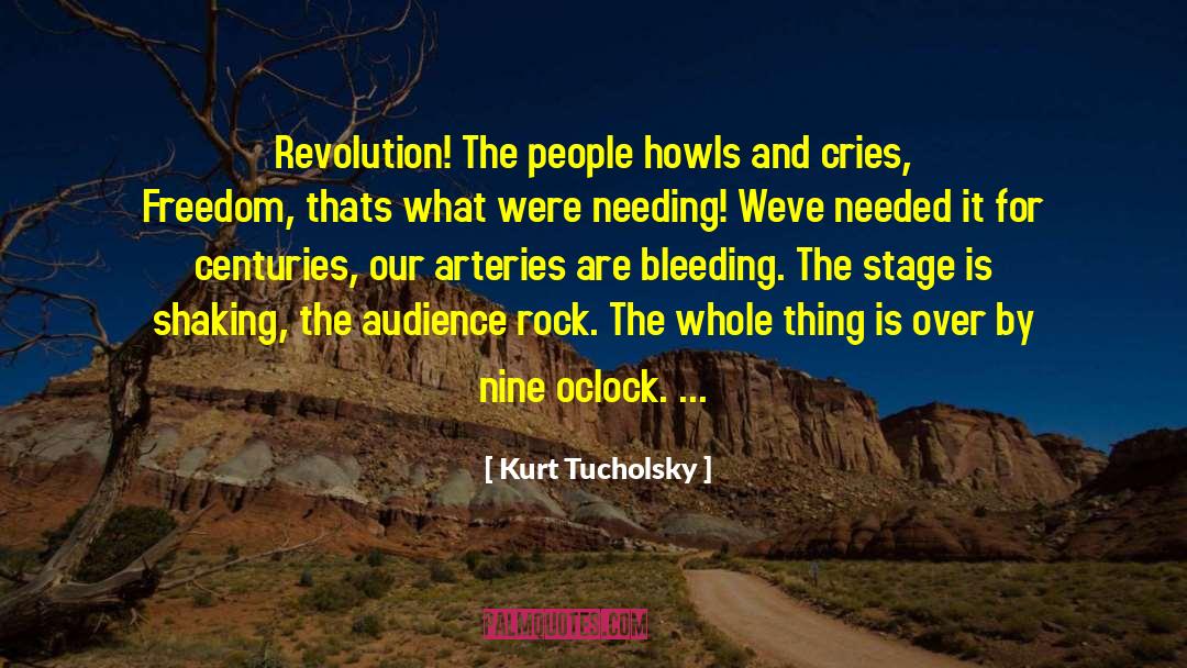 Kurt Tucholsky Quotes: Revolution! The people howls and