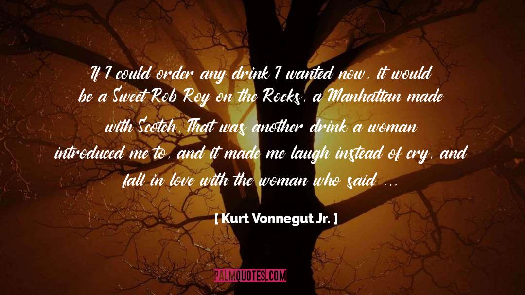 Kurt Vonnegut Jr. Quotes: If I could order any