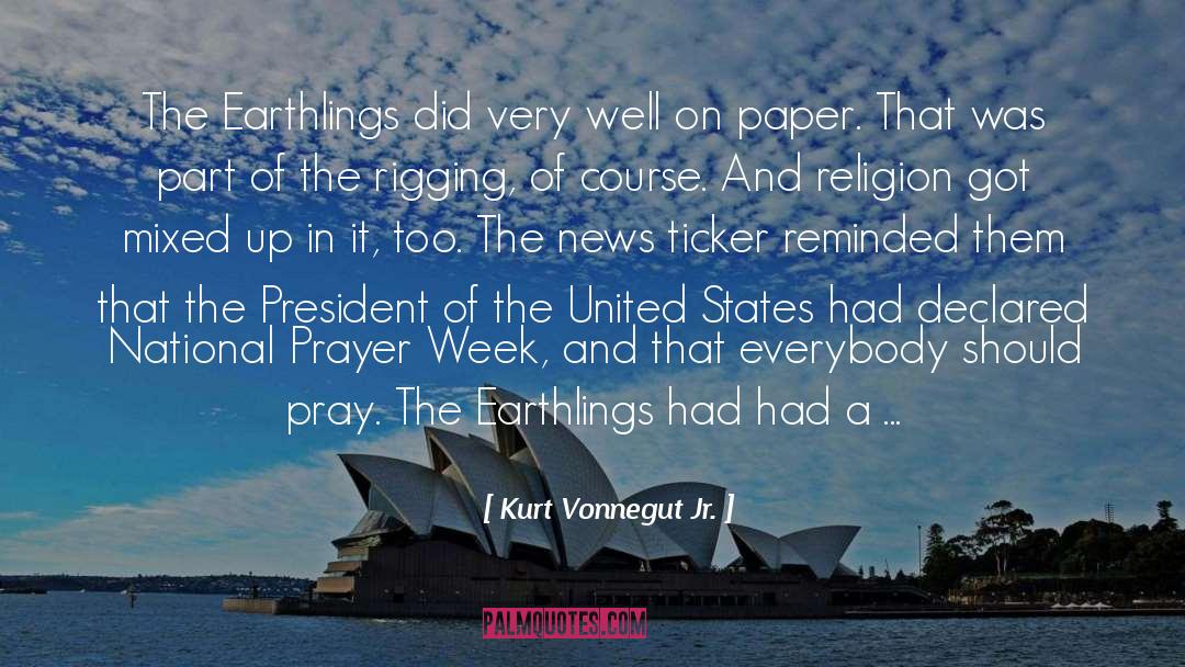 Kurt Vonnegut Jr. Quotes: The Earthlings did very well