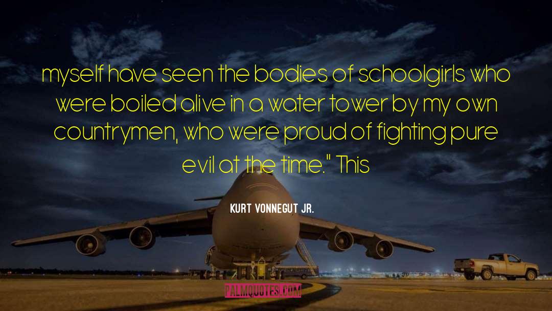 Kurt Vonnegut Jr. Quotes: myself have seen the bodies