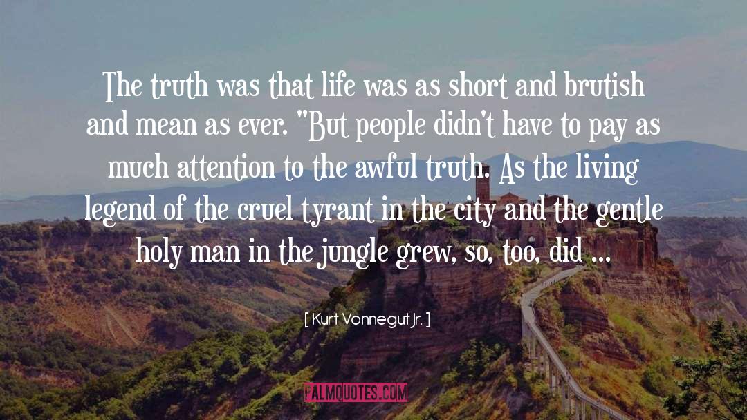 Kurt Vonnegut Jr. Quotes: The truth was that life