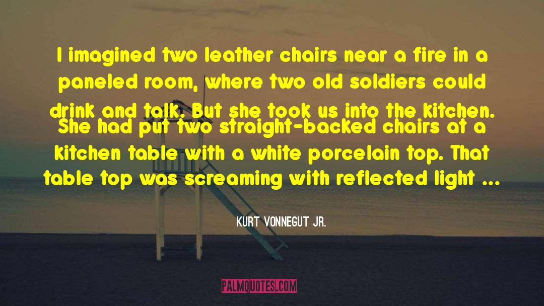 Kurt Vonnegut Jr. Quotes: I imagined two leather chairs