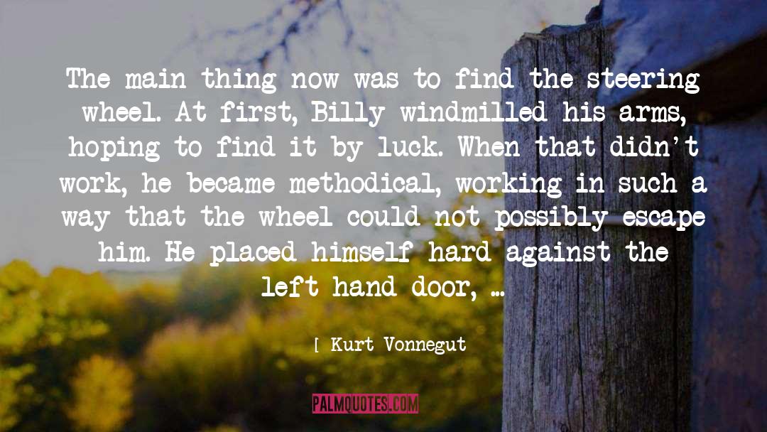 Kurt Vonnegut Quotes: The main thing now was