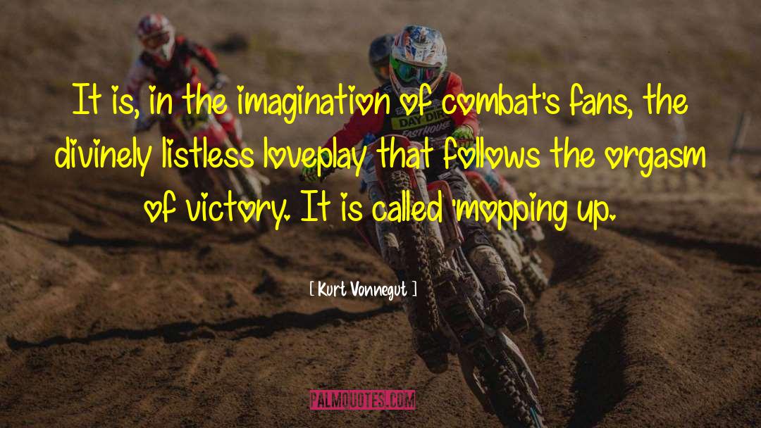Kurt Vonnegut Quotes: It is, in the imagination
