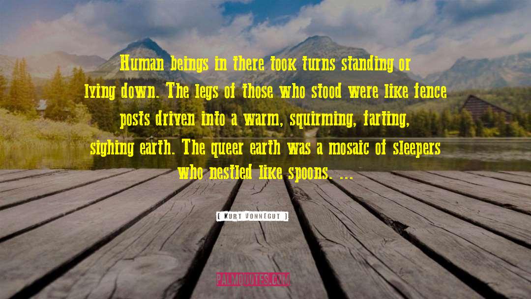 Kurt Vonnegut Quotes: Human beings in there took