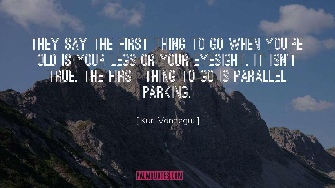 Kurt Vonnegut Quotes: They say the first thing