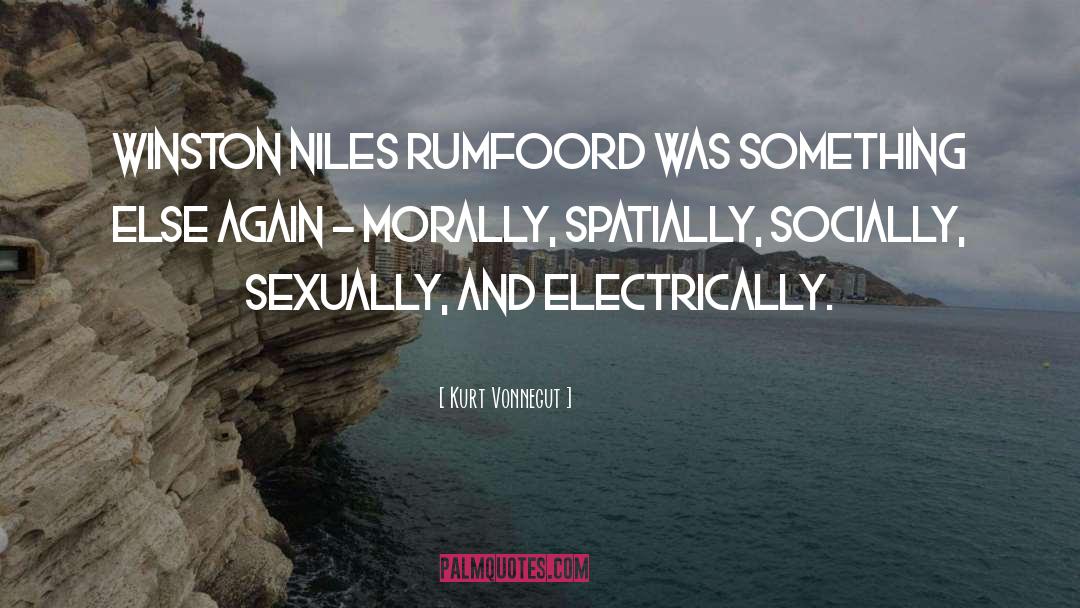 Kurt Vonnegut Quotes: Winston Niles Rumfoord was something