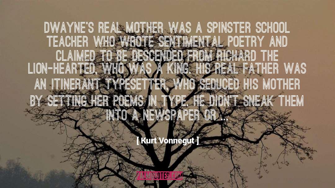 Kurt Vonnegut Quotes: Dwayne's real mother was a