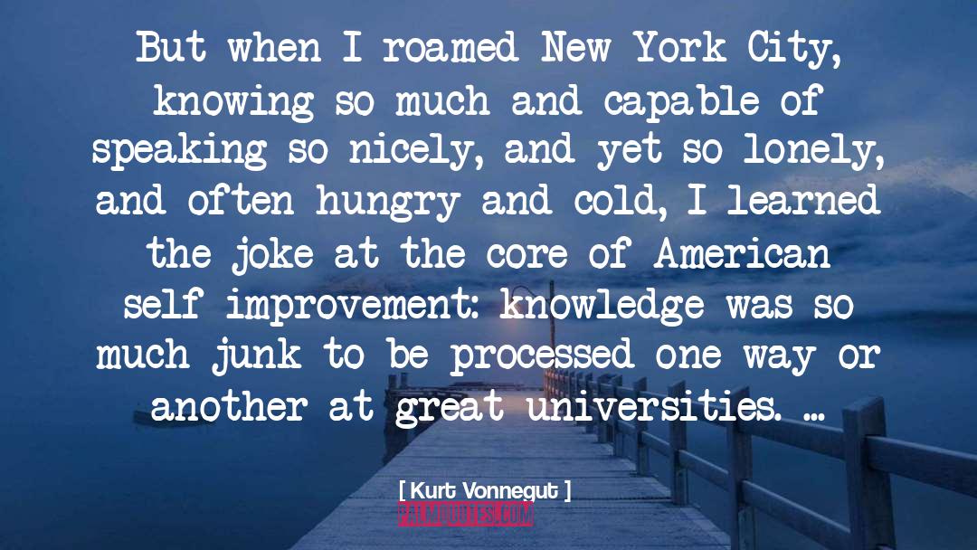 Kurt Vonnegut Quotes: But when I roamed New