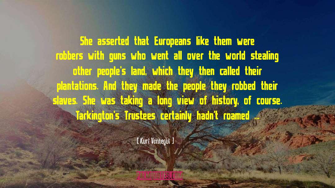 Kurt Vonnegut Quotes: She asserted that Europeans like