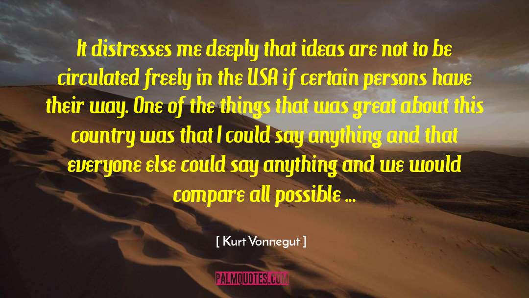 Kurt Vonnegut Quotes: It distresses me deeply that