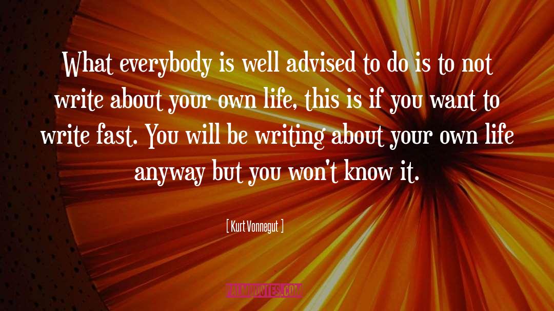 Kurt Vonnegut Quotes: What everybody is well advised