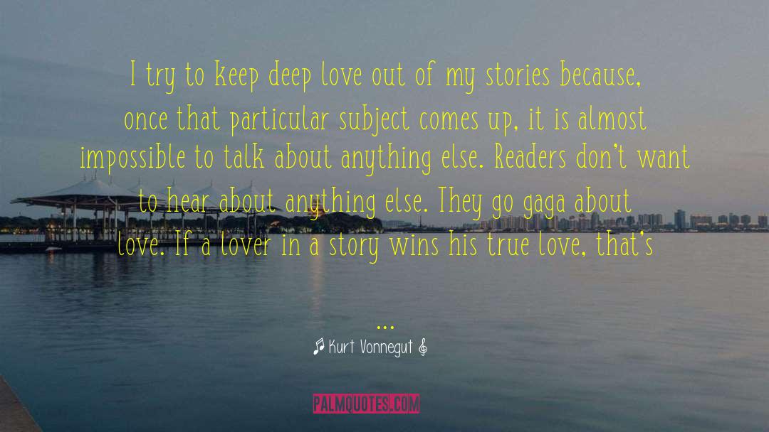 Kurt Vonnegut Quotes: I try to keep deep