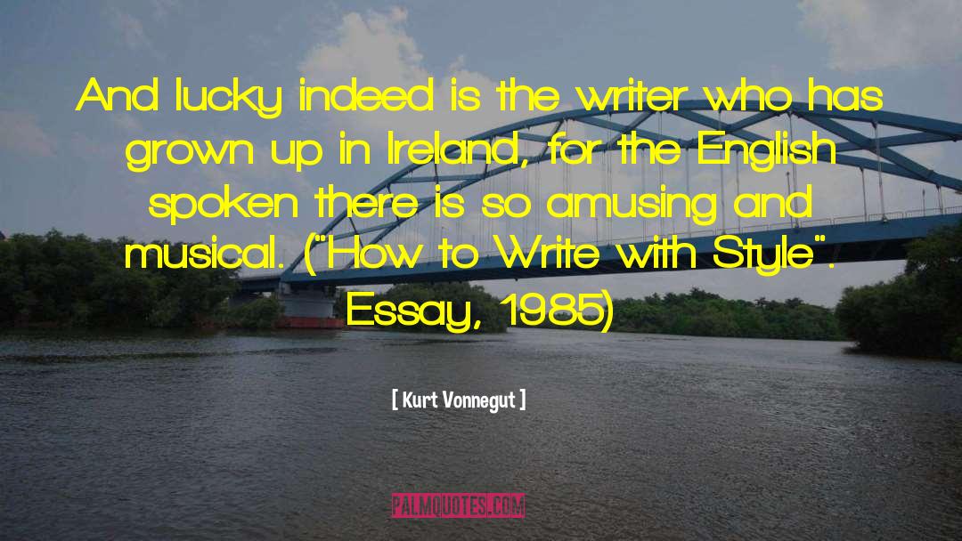 Kurt Vonnegut Quotes: And lucky indeed is the