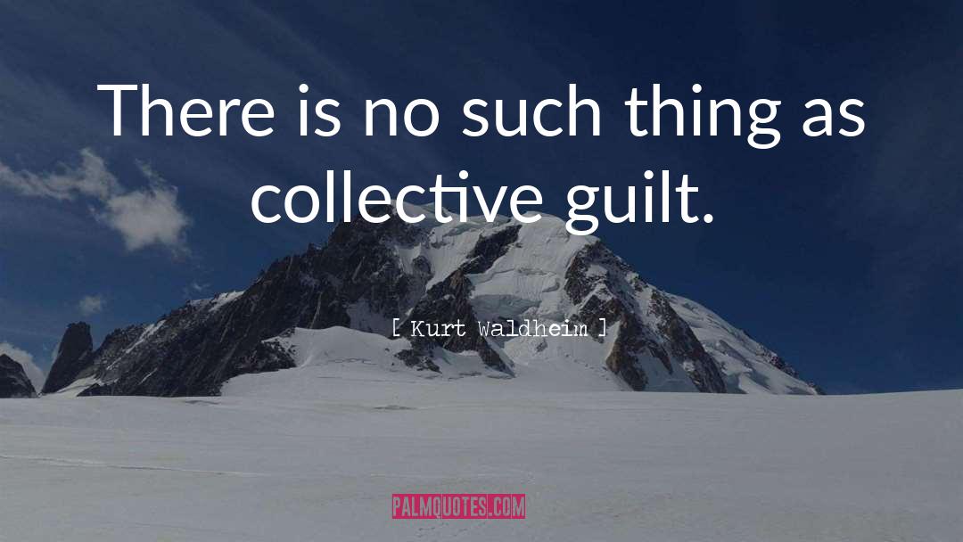 Kurt Waldheim Quotes: There is no such thing