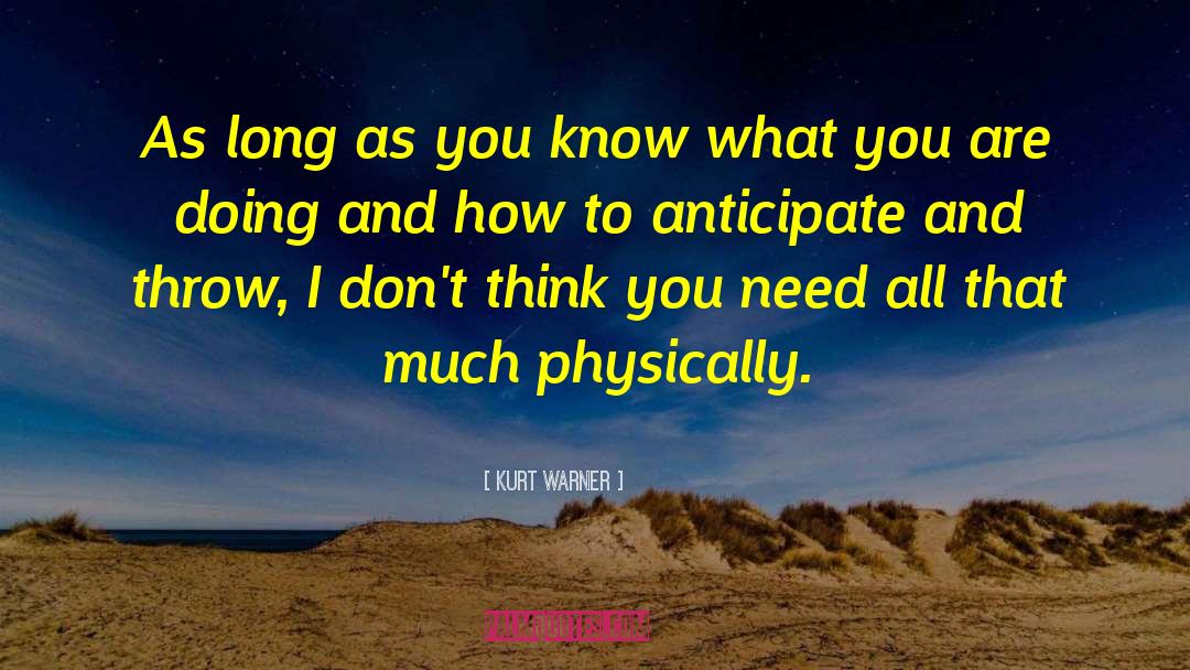 Kurt Warner Quotes: As long as you know