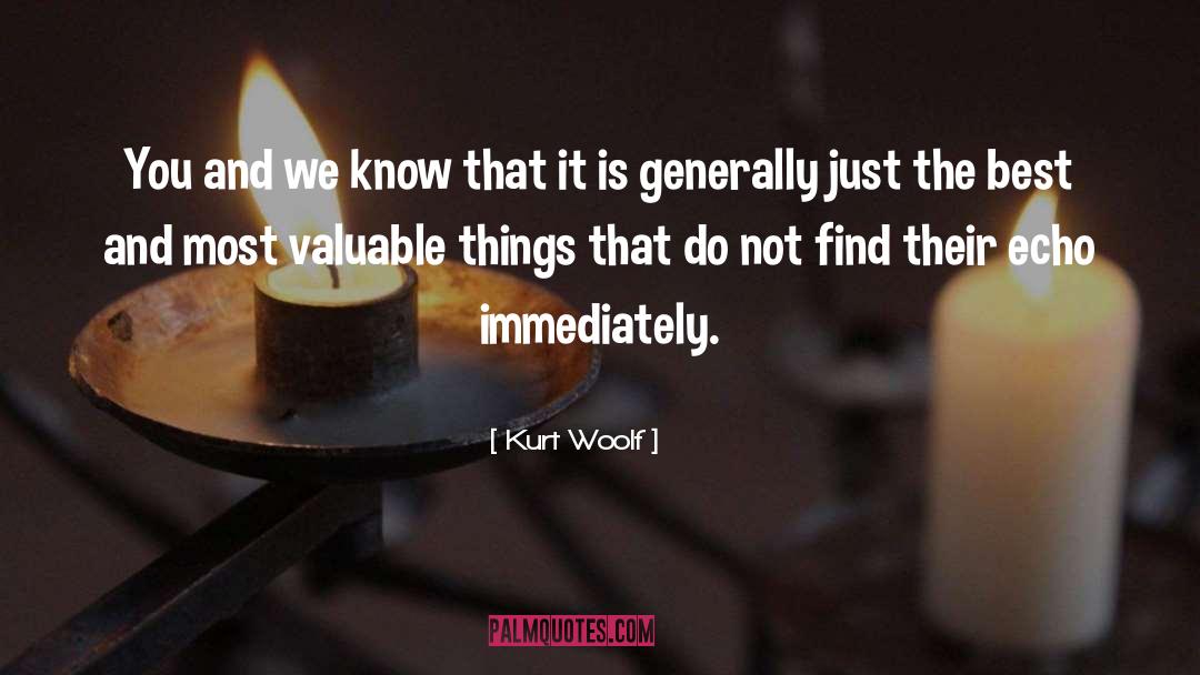 Kurt Woolf Quotes: You and we know that