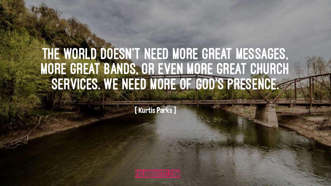 Kurtis Parks Quotes: The world doesn't need more