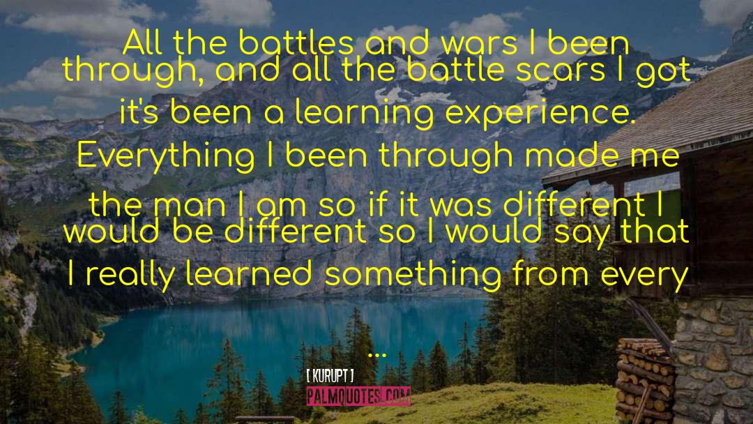 Kurupt Quotes: All the battles and wars