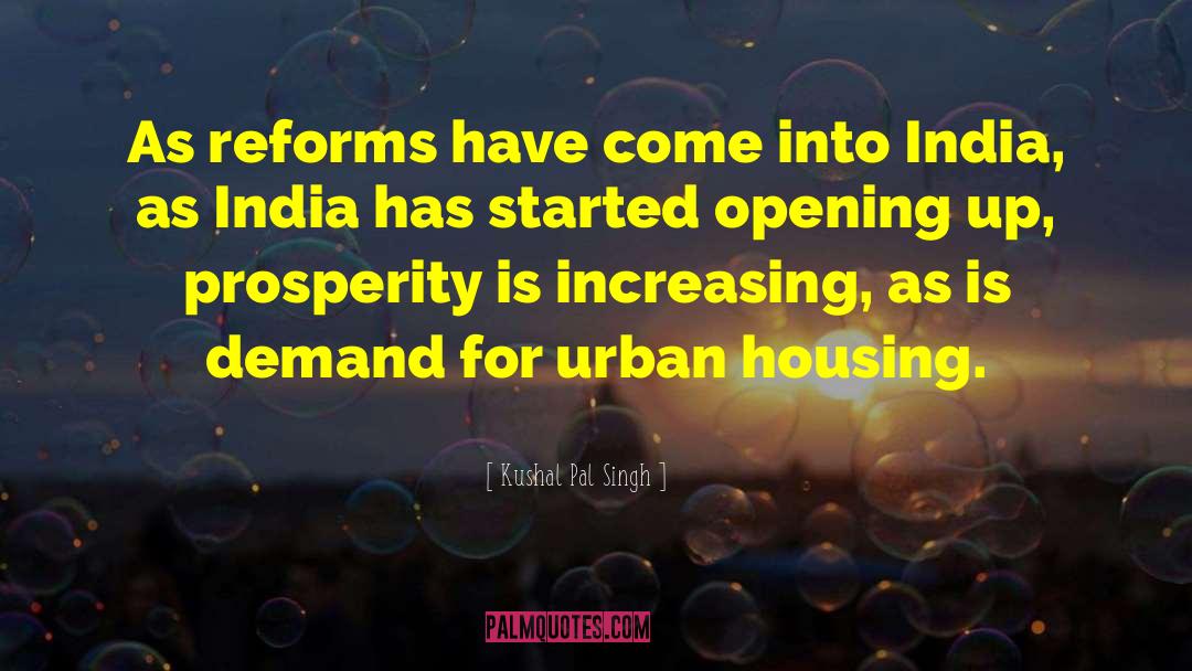 Kushal Pal Singh Quotes: As reforms have come into