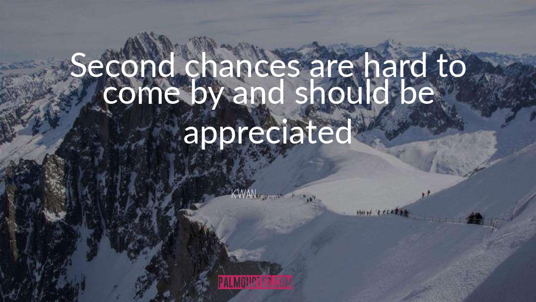 K'wan Quotes: Second chances are hard to