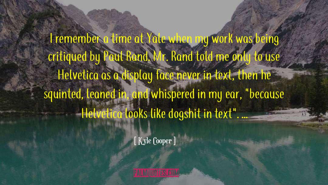 Kyle Cooper Quotes: I remember a time at