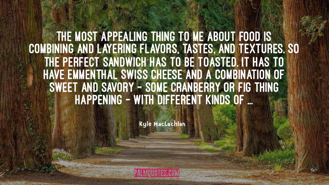 Kyle MacLachlan Quotes: The most appealing thing to