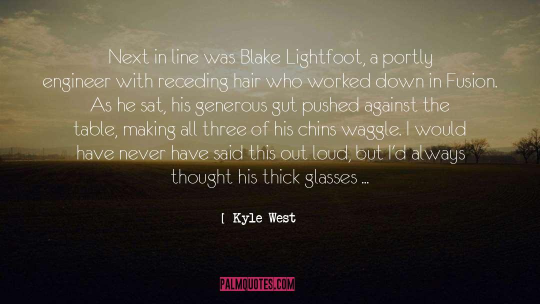 Kyle West Quotes: Next in line was Blake