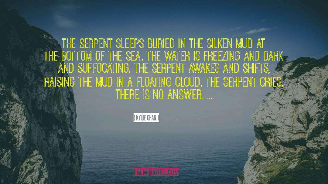 Kylie Chan Quotes: The Serpent sleeps buried in