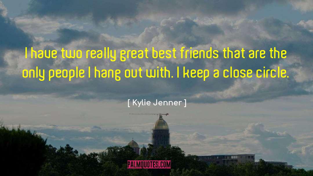 Kylie Jenner Quotes: I have two really great