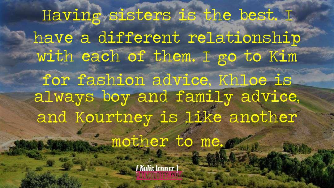 Kylie Jenner Quotes: Having sisters is the best.